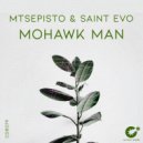 Mtsepisto & Saint Evo - Mohawk Man