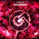 NAKHIYA - Palenque (Original Mix)