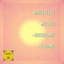 Dance Fly FX - My Love