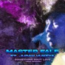 Master Fale ft. Judah Vukeya - Something Bout Love (Master Fale 2020 Afro Rework)