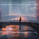 Jaydan Wolf & Te Pai & Daniel Chord - Save Your Tears