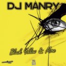 Dj Manry - Black Yellow & More