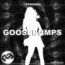 Dyronde - Goosebumps