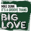 Mike Dunn - It's A Groove Thang