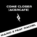 Mario Z feat. Rachel - Come Closer (Acercate) (Dub Version)