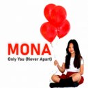 Mona - Only You (Never Apart)