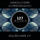 Marcello Perri, Cristian Glitch - Rolling Pawn