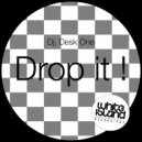DJ Desk One - Drop It !
