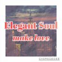 Elegant Soul - Make Love
