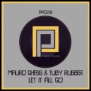 Mauro Ghess,Tuby Rubber - Let It All Go