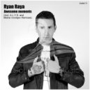 Ryan Raya - Awesome Moments