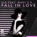 SLH , Mary S.K. - Fall In Love