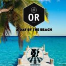 OR - A Day By The Beach