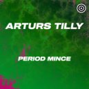 Arturs Tilly - Period Mince