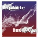 Deepak Artax - Handling Care
