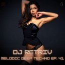 DJ Retriv - Melodic Deep Techno ep. 41
