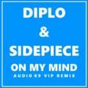 Diplo, SIDEPIECE - On My Mind (Audio K9 VIP Remix)