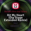Benassi Bros.feat Dhany - Hit My Heart (Dip Stage Extended Remix)