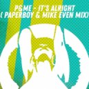 P&ME - It's Alright