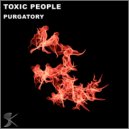 Toxic People - Purgatory Gates