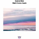 Gabriel Slick - Night Comes Again (Original Mix)