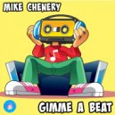 Mike Chenery - Gimme A Beat