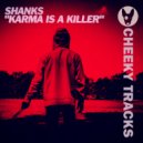 Shanks - Karma Is A Killer (Original Mix)