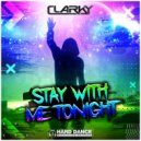 Clarky - Stay With Me Tonight