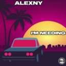 Alexny - I\'m Needing (Original Mix)