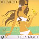 The Stoned - Feels Right