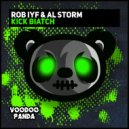 Rob IYF & Al Storm - Kick Biatch (Radio Mix)