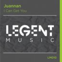 Juannan - I Can Get You (Original Mix)