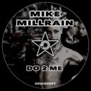 Mike Millrain - Do 2 Me (Radio Edit)