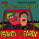 Tribe Steppaz and 6Blocc - Peaked Too Early