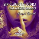 Sir Claude & Loddj Feat. Alessia Monaci - Round Round (Andyrave Radio Edit)