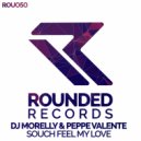DJ Morelly, Peppe Valente - Souch Feel My Love