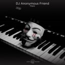 Dj Anonymous Friend - Piano