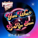 Yam Who? & LaRae Starr - Taste Of Bitter Love