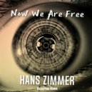 Hans Zimmer - Now We Are Free (Dj Kapral Remix)