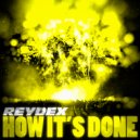 Reydex - How It's Done