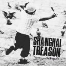 Shanghai Treason - Failure To Launch