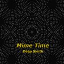 Mime Time - Deep Synth
