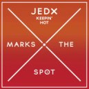 Jedx - Keepin' Hot