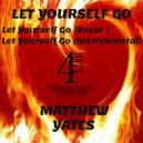 Matthew Yates - Let Yourself Go