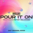 Nick Jay Feat. Peter Millwood - Pour it On (Sam La More Remix)