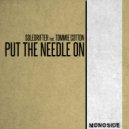 Soledrifter, Tommie Cotton - Put The Needle ON