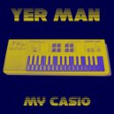 Yer Man - My Casio