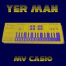 Yer Man - My Casio (Extended Radio Edit)