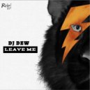 DJ Dew - Leave Me