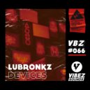 LuBronkZ - Devices (Original Mix)